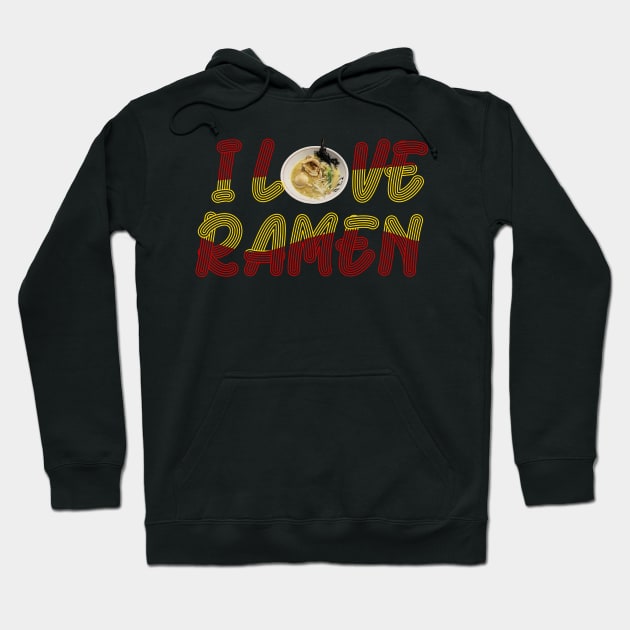 I Love Ramen 2 Hoodie by yphien